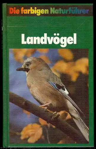 Die farbigen Naturführer - Landvögel  Herausgegeben  von Gunter Steinbach