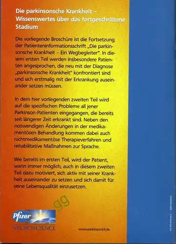 die parkinsonsche Erkrankung
 
drei Broschüren, 
ein Wegbegleiter, Wissenswertes über das fortgeschrittene Stadium, Wegweiser Sozialleistungen für Parkinson-Patienten
verschiedene Autoren
Herausgeber Pfizer GmbH, Karlsruhe
die informativen...