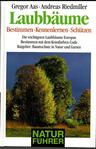 Laubbäume - Bestimmen - Kennenlernen – Schützen von Gregor Aas Andreas Riedmiller