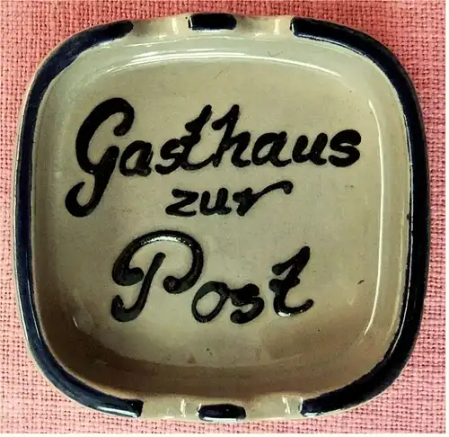 Aschenbecher aus Keramik

Mit innerer Aufschrift : Gasthaus zur Post