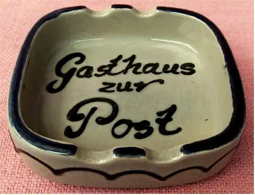 Aschenbecher aus Keramik

Mit innerer Aufschrift : Gasthaus zur Post