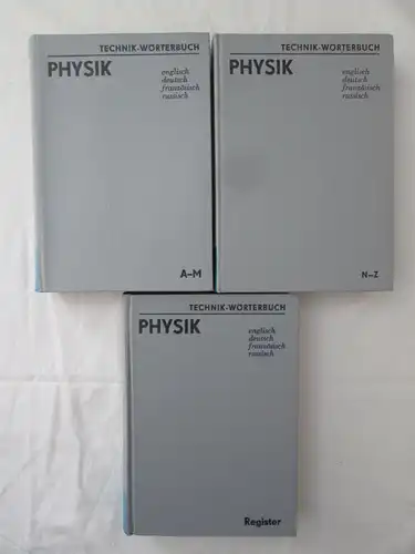 VEB Verlag Technik: Technik-Wörterbuch Physik - englisch - deutsch + französisch + russisch (1.) A-M + 2.) N-Z + 3.) Register)
