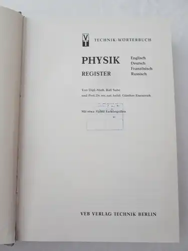 VEB Verlag Technik: Technik-Wörterbuch Physik - englisch - deutsch + französisch + russisch (1.) A-M + 2.) N-Z + 3.) Register)
