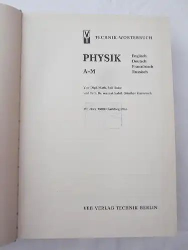 VEB Verlag Technik: Technik-Wörterbuch Physik - englisch - deutsch + französisch + russisch (1.) A-M + 2.) N-Z + 3.) Register)
