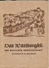Wessel, Klaus: Das Wartburgfest der Deutschen Burschenschaft am 18. Oktober 1817.
Veröffentlichungen der Wartburg-Stiftung - Eisenach. 