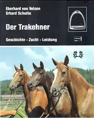 von Felsen, Eberhard
Schulte, Erhard: Der Trakehner. Geschichte, Zucht, Leistung. Franckhs Reiterbibliothek. 