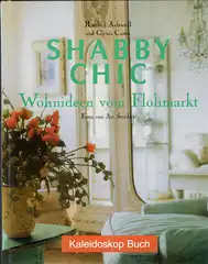 Rachel Ashwell
Glynis Costin: Shabby Chic : Wohnideen vom Flohmarkt
[Aus dem Engl. übers. von Ulrike Wasel und Klaus Timmermann]. 