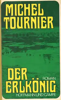 Tournier, Michel: Der Erlkönig - verfilmt als Der Unhold , Roman Ostpreußen. 