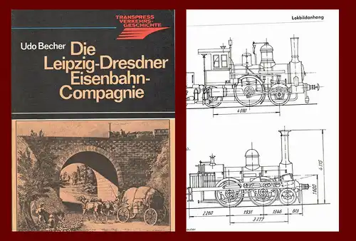 Becher, Udo: Die Leipzig - Dresdner Eisenbahn - Compagnie. 