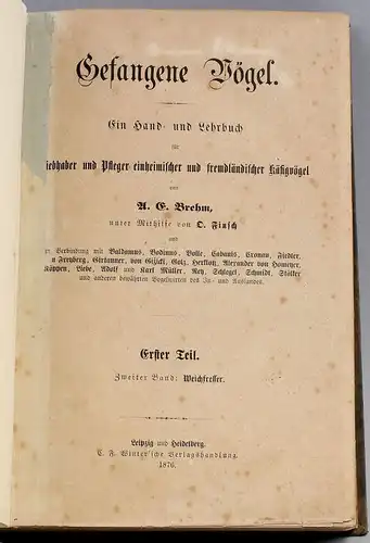 8355010 E. Brehm, Gefangene Vögel - Ein Hand- und Lehrbuch v. 1876