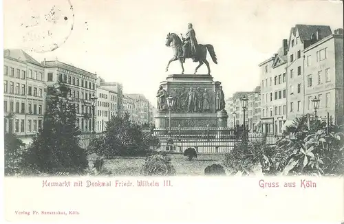 Gruss aus Cöln v. 1901 Heumarkt mit Denkmal Friedrich Wilhelm III (AK023)