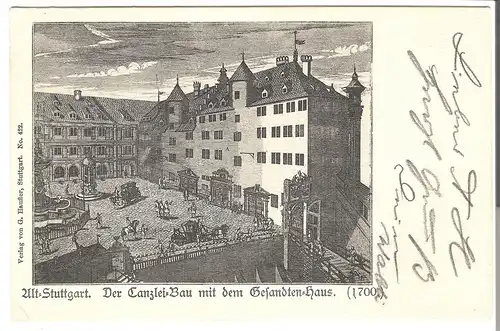 Alt-Stuttgart - Der Kanzlei-Bau mit dem Gesandten-Haus (1700) von 1901 (L048AK) 