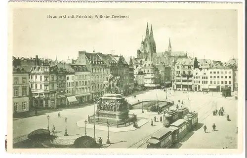 Köln am Rhein - Heumarkt mit Friedrich Wilhelm Denkmal v. 1938 (AK3349) 
