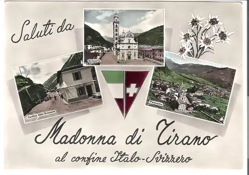 Saluti da Madonna di Tirano - al confine Italo-Svizzero v. 1957 (AK4024)