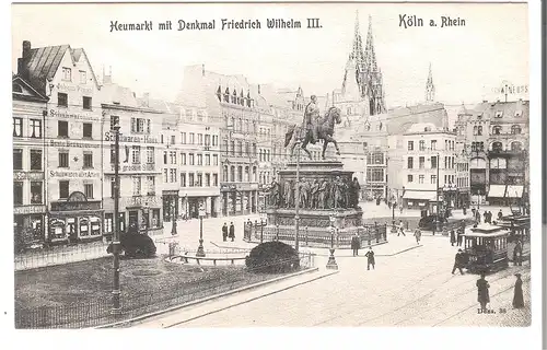 Köln a. Rhein - Heumarkt mit Denkmal Friedrich Wilhelm III v. 1906 (AK4558)