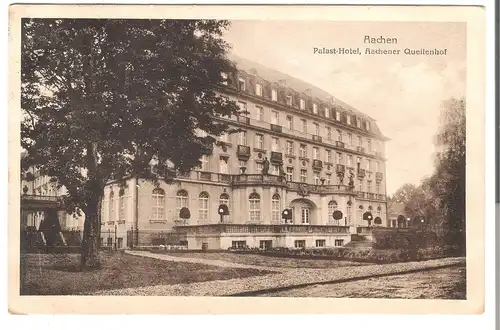 Aachen - Palast-Hotel, Aachener Quellenhof v. 1919 (AK4571)