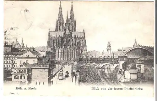 Köln a.Rh. - Blick von der festen Brücke von 1907   (AK5486)