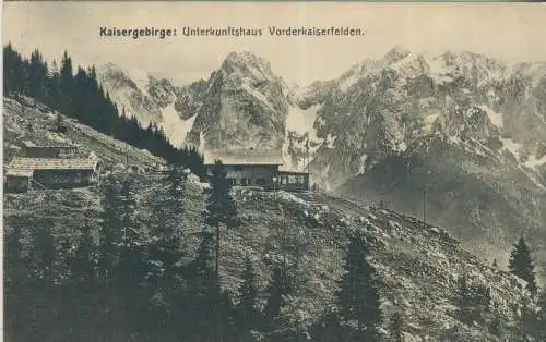 Kaisergebirge - Unterkunftshaus Vorderkaiserfelden - von 1908  (AK59001)