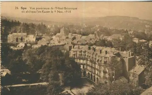 SPA - Vue postérieure de l'Hôtel Britanique où abdiqua l'ex-Kaiser le 9 Nov.1918 - von 1931 (AK59453)