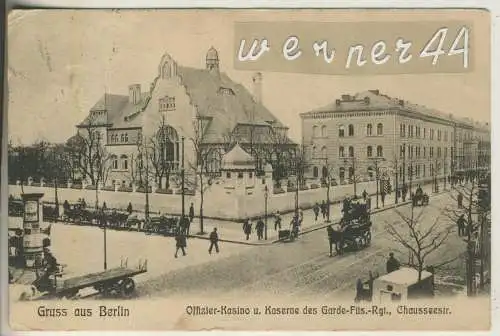 Gruss aus Berlin - Offizier-Kasino u. Kaserne des Garde-Füs.-Rgt. - Chausseestr.  - von 1908 (AK35376a)