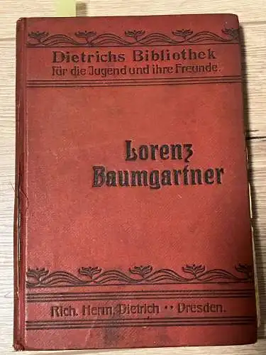 Theissen, Friedrich: Lorenz Baumgartner, ein Bayerischer Held. 