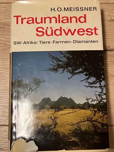 Meissner Hans-Otto: Traumland Südwest SW-Afrika: Tiere.Farmen.Diamanten. 