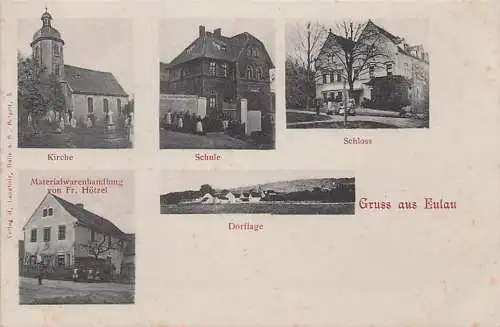 alte orig. AK Eulau b Naumburg Saale Materialwaren Laden Fr. Hötzel Schloss Schule Vorkrieg