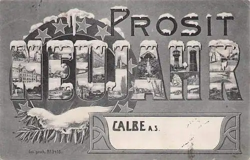 alte orig. AK Calbe a. Saale b Nienburg Barby Bernburg Staßfurt Motiv Neujahr Winterkarte mit kl. Ansichten aus Calbe in den einzelnen Buchstaben 1908 Vorkrieg