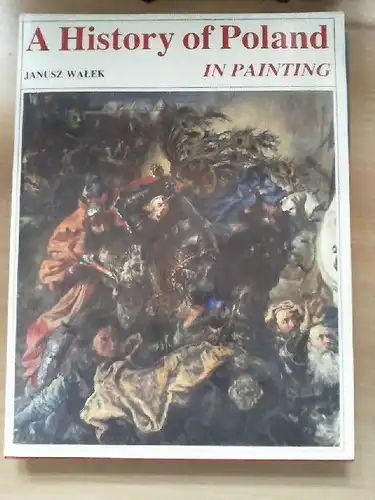 A History of Poland In Painting Janusz, Walek: