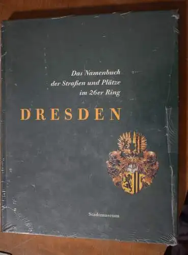 Buch: Dresden, Das Namensbuch der Straßen und Plätze im 26er Ring, Stadtmuseum