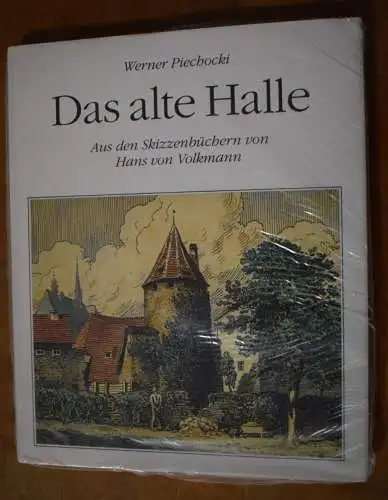 Buch: Das alte Halle, Aus den Skizzenbüchern von Hans von Volkmann, W. Piechocki