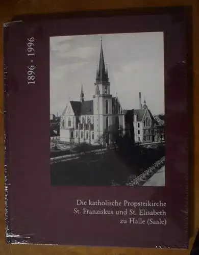 Buch: Die katholische Propsteikirche St. Franziskus und St. Elisabeth zu Halle
