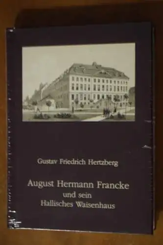 Buch: August Hermann Francke und sein Hallisches Waisenhaus, G. F. Hertzberg