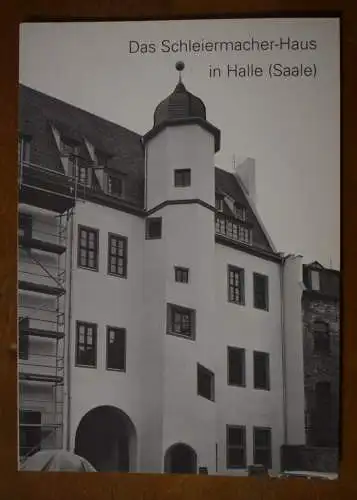 Buch: Das Schleiermacher-Haus in Halle (Saale), Große Märkerstraße 21/22