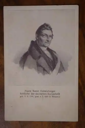 Ak Franz Xaver Gabelsberger, Schöpfer der deutschen Kurzschrift, nicht gelaufen
