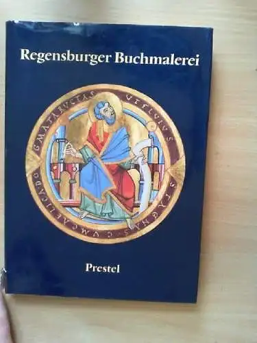 Regensburger Buchmalerei : von frühkaroling. Zeit bis zum Ausgang d. Mittelalter