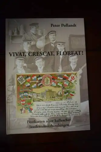 Vivat, Crescat, Floreat! Postkarten alter hallescher Studentenverbindungen