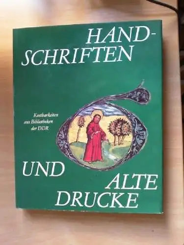 Handschriften und alte Drucke : Kostbarkeiten aus Bibliotheken d. DDR. Hans Lülf