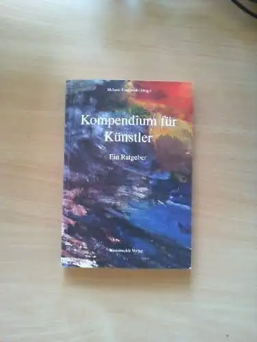 Kompendium für Künstler : ein Ratgeber. Melanie Fastenrath (Hrsg.) Fastenrath, M