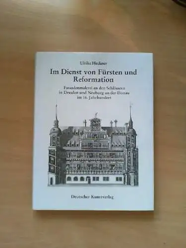 Im Dienst von Fürsten und Reformation : Fassadenmalerei an den Schlössern in Dre