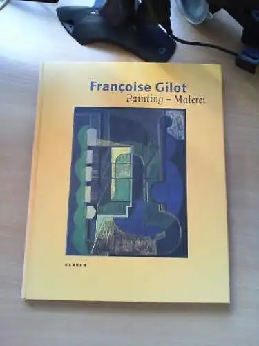 Françoise Gilot : painting ; [anläßlich der Ausstellung Françoise Gilot - Painti