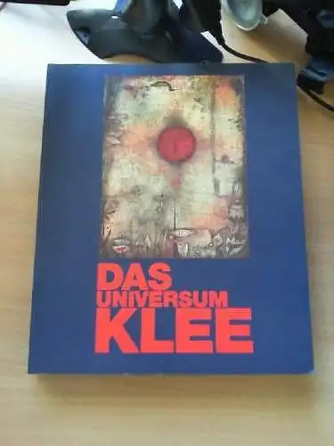 Das Universum Klee : [anlässlich der Ausstellung Das Universum Klee, Neue Nation