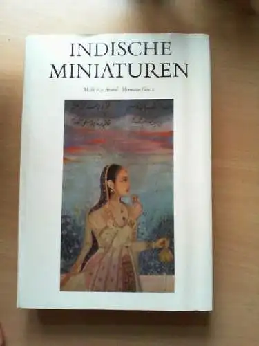 Indische Miniaturen. [Von] Mulk Raj Anand ; Hermann Goetz. [Aus d. Engl. von Jos