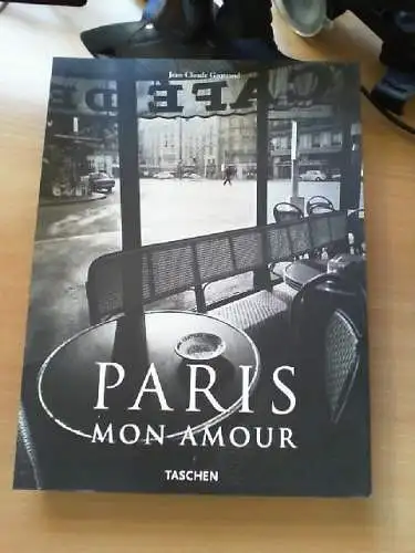 Paris mon amour. Jean-Claude Gautrand. [Engl. transl.: Chris Miller. German tran