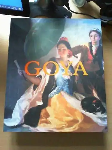 Goya : Prophet der Moderne ; [erscheint anlässlich der Ausstellung "Goya - Proph