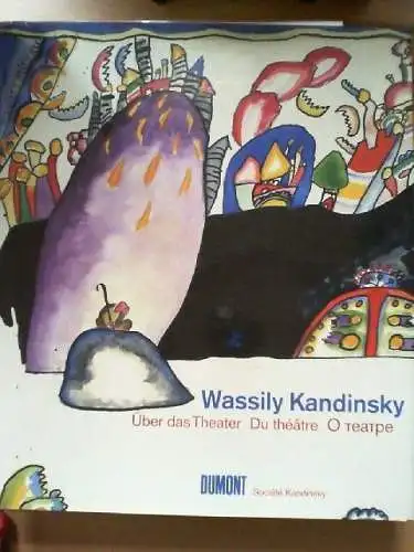 Über das Theater = Du théÃ¢tre. Wassily Kandinsky. Hrsg. von Jessica Boissel unt