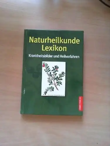 Naturheilkunde-Lexikon : Krankheitsbilder und Heilverfahren. Faller, Michael: