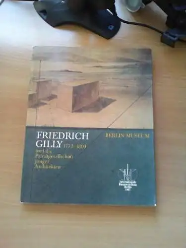 Friedrich Gilly und die Privatgesellschaft Junger Architekten : 1772 - 1800 ; [B