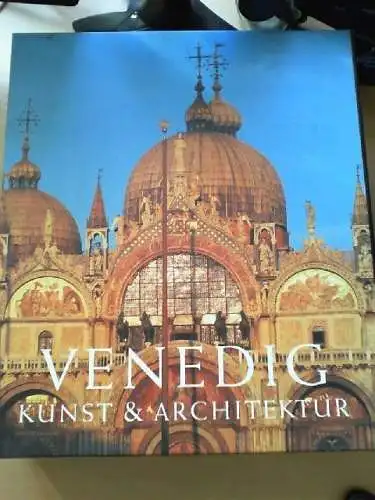 Venedig : Kunst & Architektur. Hrsg.: Giandomenico Romanelli. [Übers. aus dem It