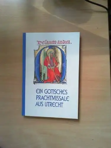 Ein gotisches Prachtmissale aus Utrecht : Illustrationen aus dem "Hoya-Missale"